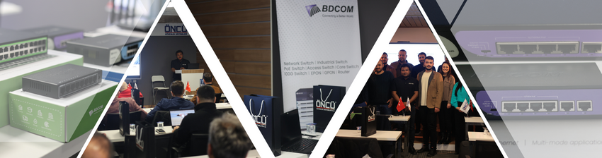 Öncü Güvenlik Sistemleri Olarak BDCOM Switch Ürün Gruplarını Tanıttık!